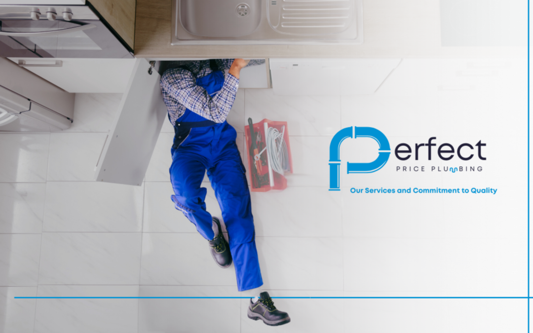 Introducing Perfect Price Plumbing - Our Services and Commitment to Quality